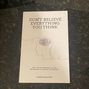 Don't Believe Everything You Think Book